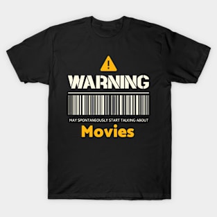 Warning may spontaneously start talking about movies T-Shirt